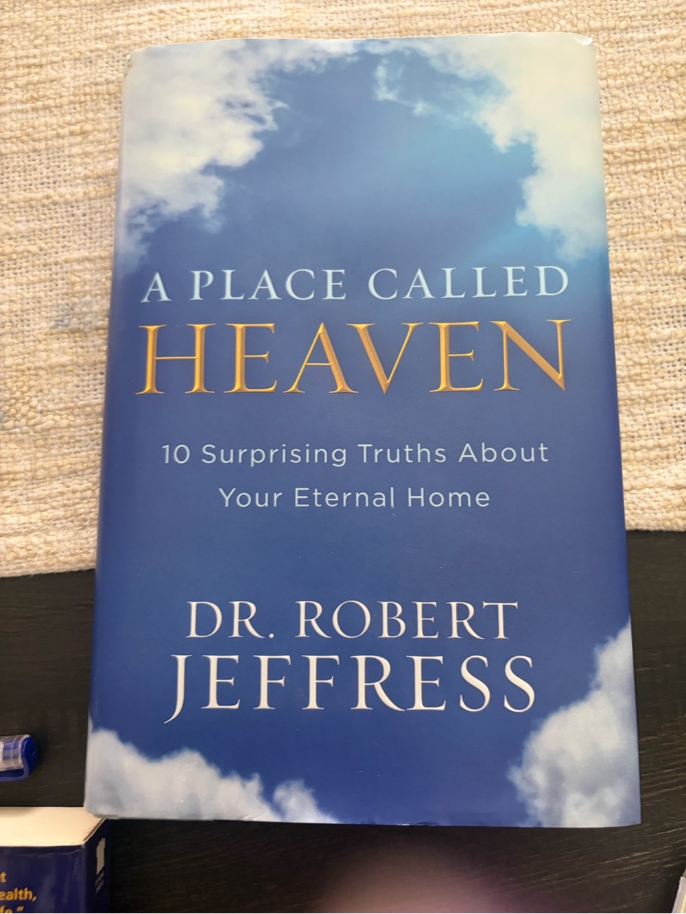 A Place Called Heaven by Dr. Robert Jeffress — Blue Hardcover brand new not read